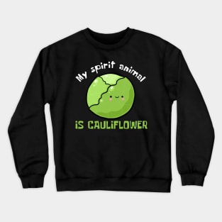 Cauliflower Chronicles: Unveiling My Spirit Vegetable Crewneck Sweatshirt